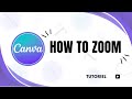 How to zoom in Canva