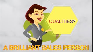 QUALITIES OF A BRILLIANT SALES PERSON