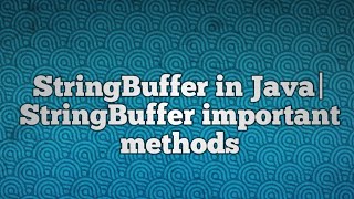 StringBuffer in Java|StringBuffer important methods