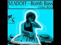 Vladoff - Bomb Bass (A-Bor Rmx)