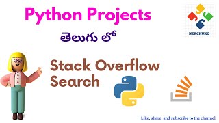 Stack Overflow Search Using Python || Python Projects in Telugu || Nerchuko