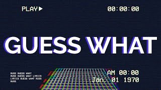 Russ - GUESS WHAT (Lyrics) ft. Rick Ross