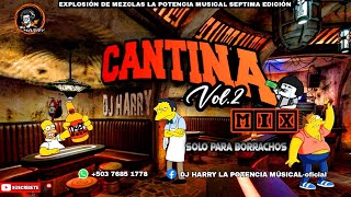 Cantina Mix Vol.2 🍺Solo Para Borrachos🍻❤️DJ HARRY ❤️