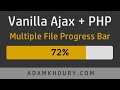 Vanilla Multiple File Upload Progress Bar Tutorial JS Ajax PHP