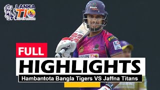 Hambantota Bangla Tigers vs Jaffna Titans Full Highlights Match No 1 Lanka T10 Super League 2024