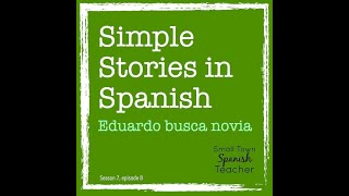 Simple Stories in Spanish: Eduardo busca novia