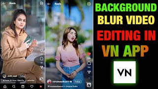 Video Background Blur Kaise Kare | Vn Video Editor Tutorial | How To Blur Video Background In Mobile
