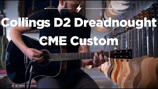 Collings D2 Dreadnought (CME Custom) | CME Gear Demo | Karl Neurauter