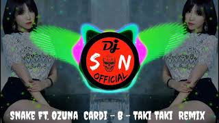 Snake Ft. Ozuna  Cardi - B - Taki Taki Vip Remix ft. Dj S💀N { Dance Remix ♔ KING }