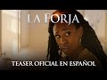 La Forja (The Forge) Teaser Oficial en español