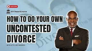 How to do your own Uncontested Divorce in Texas