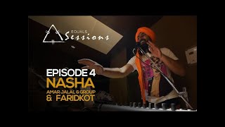 Nasha - Amar Jalal Group & Faridkot | Equals Sessions - Episode 4