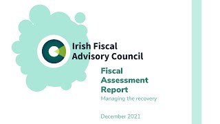 Fiscal Assessment Report December 2021: Managing the Recovery