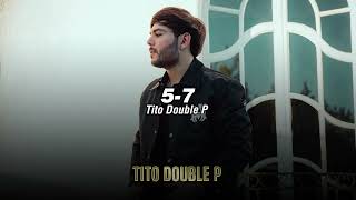 5-7 - Tito Double P, Junior H (LETRA/LYRICS)