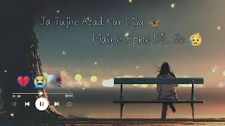 Ja Tujhe Azad Kar Diya#song#hindisong .