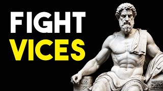 10 Stoic Guides to Beat Vices | Reinvent Yourself in 2024 with Stoicism