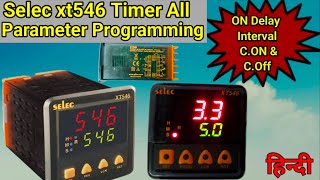 Selec Digital Timer XT546 AlI  Parameters Setting || ON Delay, Interval, C. ON , C.OFF ||AGR techQ