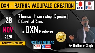 7 basics  | 11 core step | 3 power |  6 Cardinal Rules  - in DXN Business by DD Mr. Haribadan Singh