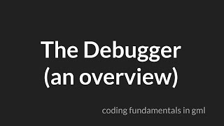 The Debugger [GameMaker Studio 2]