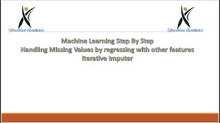 Machine Learning StepByStep Handling Missing Values-regressing other features Iterative Imputer