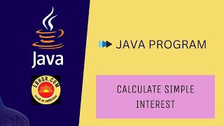 Java Program to Calculate Simple Interest | Java fundamentals
