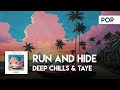 Deep Chills & Taye - Run and Hide [Official Lyric Video]