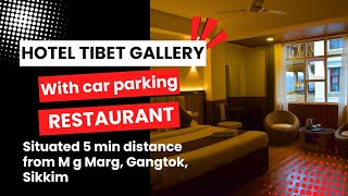 A premium hotel with car parking facility situated near MG Marg, Gangtok | Hotel Tibet Gallery