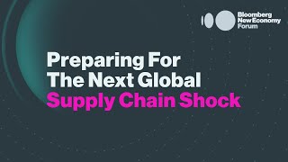 Preparing For The Next Global Supply Chain Shock