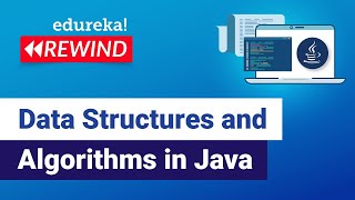 Data Structures and Algorithms in Java | Java Training | Edureka | Java Rewind 1