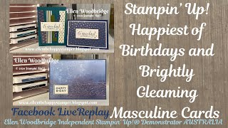 Stampin’ Up! Happiest of Birthdays and Brightly Gleaming Masculine Cards #stampinup