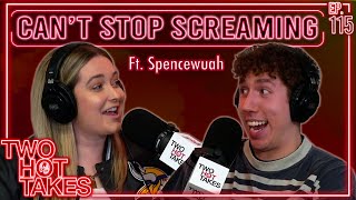 Can't Stop Screaming ft. Spencewauh || Two Hot Takes Podcast || Reddit Reactions