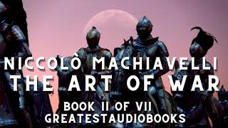 Machiavelli: THE ART OF WAR - AudioBook (Book 2 of 7)🎧📖 | Greatest🌟AudioBooks