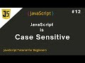 #12 JavaScript is Case Sensitive | JavaScript Tutorial for beginners