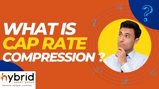 What is Cap Rate Compression?