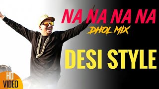 Na Na Na Na - DHOL MIX | J Star | Desi Style | J Star Productions | Popular Punjabi Song 2015