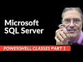 Microsoft SQL Server - Powershell Classes: Part 1