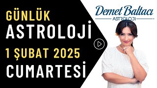 Bugün 1 Şubat 2025, Cumartesi, günlük burç yorumu, Astrolog Demet Baltacı astroloji burçlar haber