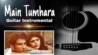 Main Tumhara || Dil Bechara || Guitar Instrumental