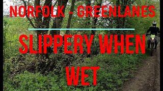 Norfolk Green Lanes -  Slippery When Wet