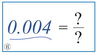0.004 as a Fraction (simplified form)