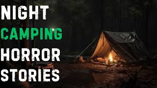 Night Camping Gone Wrong Terrifying Horror Stories in the Woods