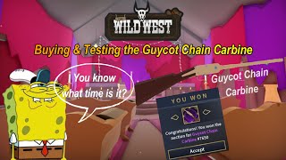 The Wild West (Roblox) : Buying \u0026 Testing the Guycot Chain Carbine