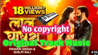 Bhojpuri Original Track Music no copyright lal ghangra Pawan Singh
