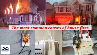 The Most Common Causes of House Fires | Tips to Prevent House Fires | How to Avoid House Fires