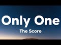 Only One - The Score (Lyrics)