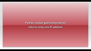 Python socket gethostbyname() returns only one IP address