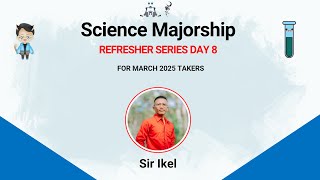 SCIENCE MAJORSHIP MARCH 2025 REFRESHER SERIES (DAY 8)