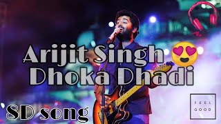 ❤️Dhoka Dhadi 😍| 8D song | Arijit Singh | Feel the music
