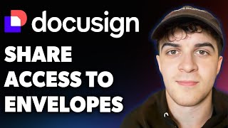 How to Share Access to Envelopes Docusign Esignature (Full 2025 Guide)