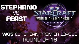 Stephano vs. feast - Group D Ro16 - WCS European Premier League - StarCraft 2